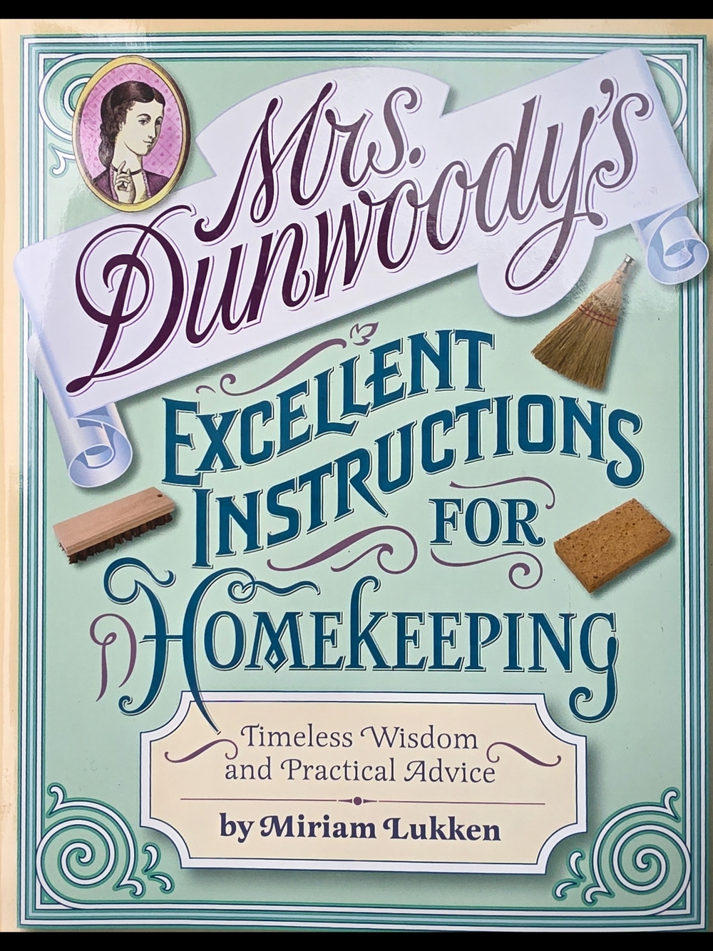 Mrs. Dunwoody's Excellent Instructions for Homekeeping by Miriam Lukken - Mint